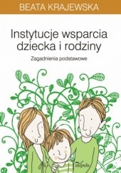 Okładka książki Instytucje wsparcia dziecka i rodziny Beata Krajewska