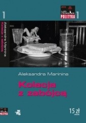 Okładka książki Kolacja z zabójcą Aleksandra Marinina