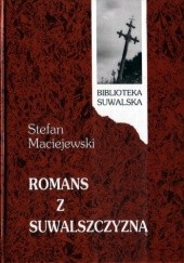 Okładka książki Romans z Suwalszczyzną Stefan Maciejewski