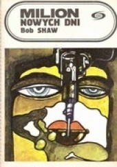 Okładka książki Milion nowych dni Bob Shaw