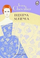 Okładka książki Błękitna sukienka Tracy Chevalier