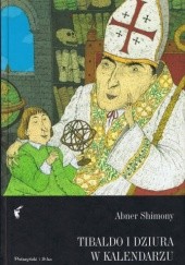 Okładka książki Tibaldo i dziura w kalendarzu Abner Shimony