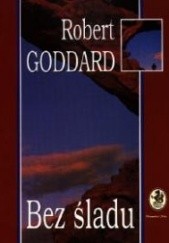 Okładka książki Bez śladu Robert Goddard
