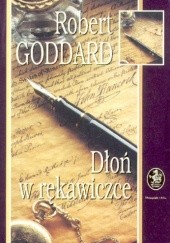 Okładka książki Dłoń w rękawiczce Robert Goddard