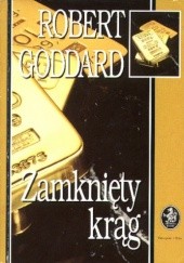 Okładka książki Zamknięty krąg Robert Goddard
