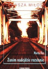 Okładka książki Zanim nadejdzie rozstanie Marta Fox