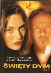 Okładka książki Święty dym Anna Campion, Jane Campion
