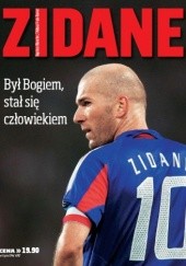 Okładka książki Zidane. Był Bogiem, stał się człowiekiem. Baptiste Blanchet, Thibaut Fraix-Burnet