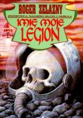 Okładka książki Imię moje Legion Roger Zelazny