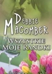 Okładka książki Wszystkie moje randki Debbie Macomber