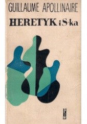 Okładka książki Heretyk i S-ka Guillaume Apollinaire