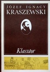 Okładka książki Klasztor Józef Ignacy Kraszewski
