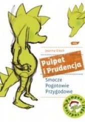 Okładka książki Pulpet i Prudencja. Smocze Pogotowie Przygodowe Joanna Olech