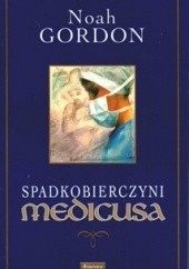Okładka książki Spadkobierczyni Medicusa Noah Gordon