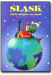 Okładka książki Śląsk takie miejsce na ziemi Marek Szołtysek