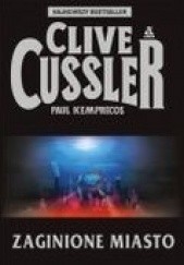 Okładka książki Zaginione Miasto Clive Cussler, Paul Kemprecos