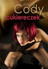 Okładka książki Cukiereczek, czyli rok z życia nietypowej striptizerki Diablo Cody