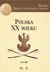 Okładka książki Polska XX wieku (1914-2003) Marek Derwich