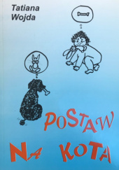 Okładka książki Postaw na kota Tatiana Wojda