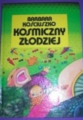 Okładka książki Kosmiczny złodziej Barbara Kościuszko