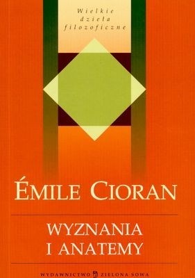 Okładka książki Wyznania i anatemy Emil Cioran