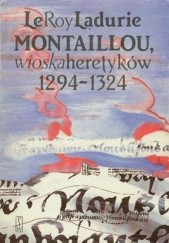 Okładka książki Montaillou. Wioska heretyków 1294-1324 Emmanuel Le Roy Ladurie