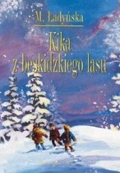 Okładka książki Kika z beskidzkiego lasu Maja Ładyńska