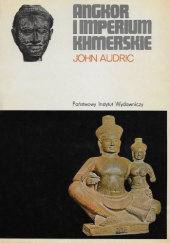Okładka książki Angkor i imperium khmerskie John Audric