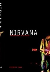 Okładka książki Nirvana. Prawdziwa historia Everett True