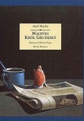 Okładka książki Maleńki Król Grudzień Axel Hacke, Michael Sowa