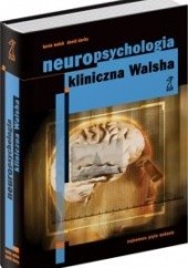 Okładka książki Neuropsychologia kliniczna Walsha David Darby, Kevin Walsh
