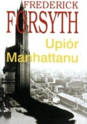 Okładka książki Upiór Manhattanu Frederick Forsyth