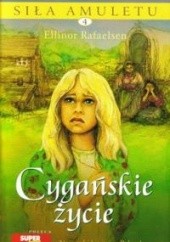 Okładka książki Cygańskie życie Ellinor Rafaelsen