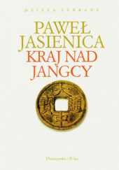 Okładka książki Kraj nad Jangcy Paweł Jasienica