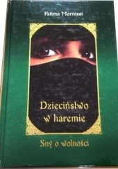 Okładka książki Dzieciństwo w haremie. Sny o wolności Fatima Mernissi