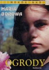 Okładka książki Ogrody Maria Borowa
