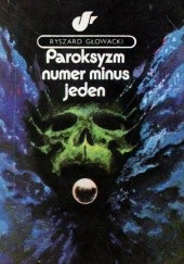 Okładka książki Paroksyzm numer minus jeden Ryszard Głowacki