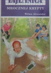 Okładka książki Tajemnica mrocznej krypty Wilma Alexander