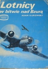 Okładka książki Lotnicy w bitwie nad Bzurą Adam Kurowski