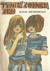 Okładka książki Tydzień z godziną zero Alicja Niedźwiecka