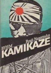 Okładka książki Byłem Kamikaze Ryuji Nagatsuka