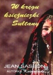 Okładka książki W kręgu księżniczki Sułtany Jean Sasson
