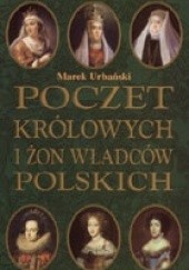 Okładka książki Poczet królowych i żon władców polskich Marek Urbański