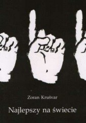 Okładka książki Najlepszy na świecie Zoran Krušvar