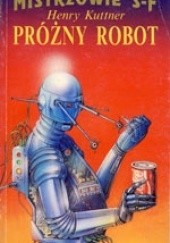 Okładka książki Próżny robot Henry Kuttner