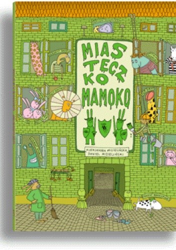 Okładka książki Miasteczko Mamoko Aleksandra Mizielińska, Daniel Mizieliński