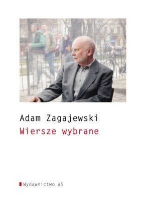 Okładka książki Wiersze wybrane Adam Zagajewski