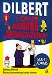 Okładka książki Dilbert i cała biurowa "mena(d)żeria" Scott Adams