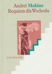 Okładka książki Requiem dla Wschodu Andreï Makine