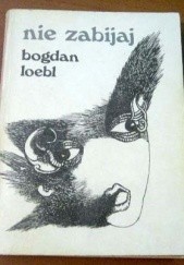 Okładka książki Nie zabijaj Bogdan Loebl